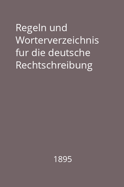 Regeln und Worterverzeichnis fur die deutsche Rechtschreibung