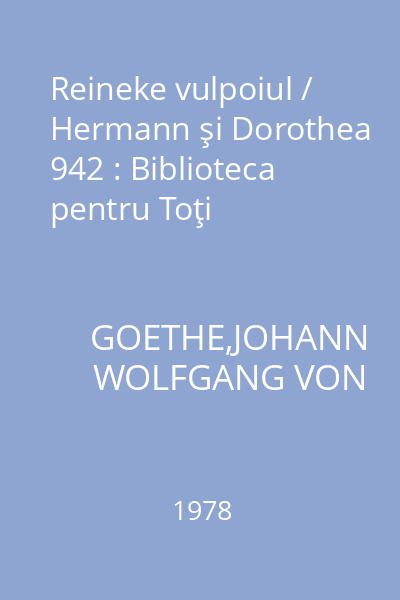 Reineke vulpoiul / Hermann şi Dorothea 942 : Biblioteca pentru Toţi