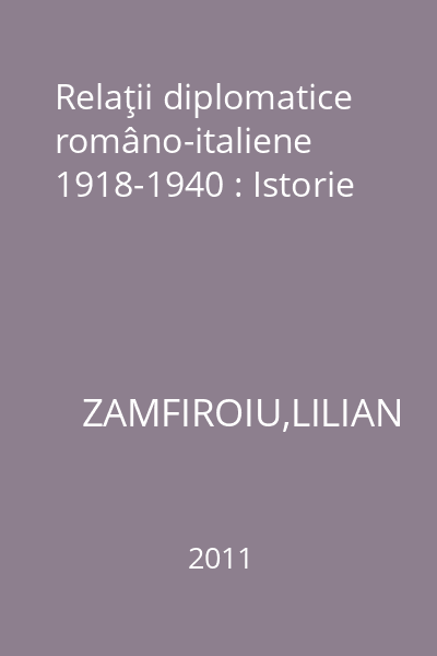 Relaţii diplomatice româno-italiene 1918-1940 : Istorie