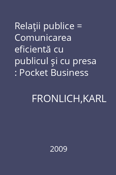 Relaţii publice = Comunicarea eficientă cu publicul şi cu presa : Pocket Business