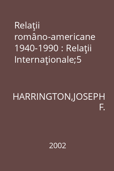 Relaţii româno-americane 1940-1990 : Relaţii Internaţionale;5