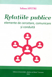 Relațiile publice: elemente de cercetare, comunicare și conduită