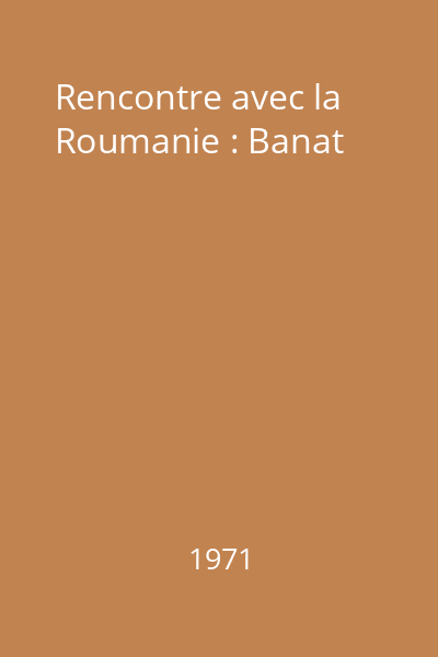 Rencontre avec la Roumanie : Banat