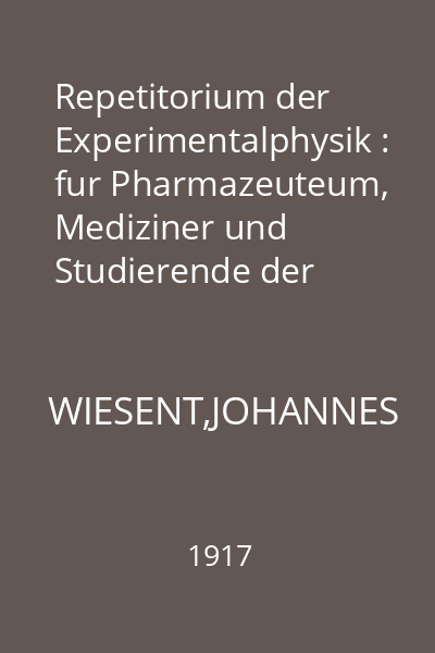 Repetitorium der Experimentalphysik : fur Pharmazeuteum, Mediziner und Studierende der Naturwissenschaften