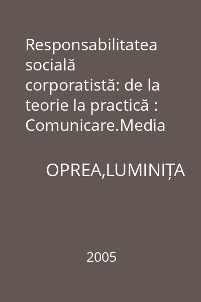 Responsabilitatea socială corporatistă: de la teorie la practică : Comunicare.Media