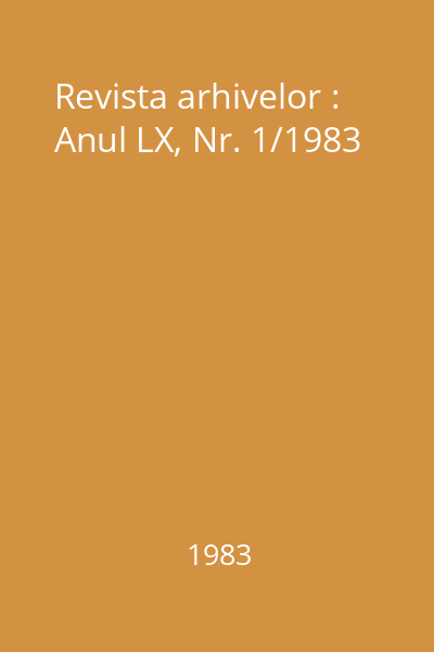 Revista arhivelor : Anul LX, Nr. 1/1983