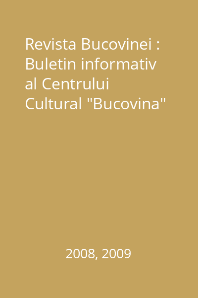 Revista Bucovinei : Buletin informativ al Centrului Cultural "Bucovina"