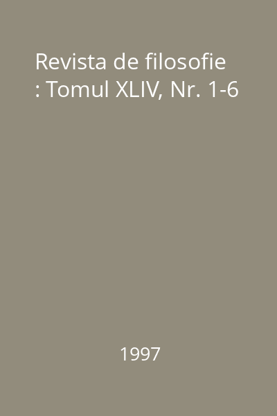 Revista de filosofie : Tomul XLIV, Nr. 1-6