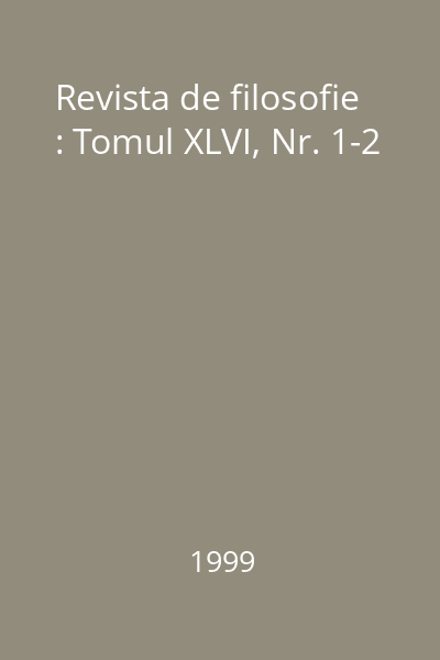 Revista de filosofie : Tomul XLVI, Nr. 1-2