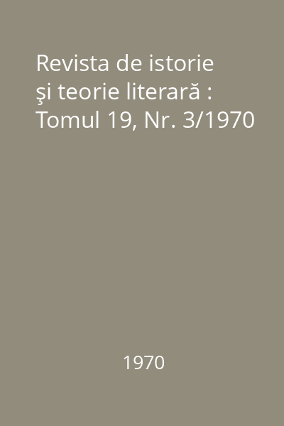 Revista de istorie şi teorie literară : Tomul 19, Nr. 3/1970