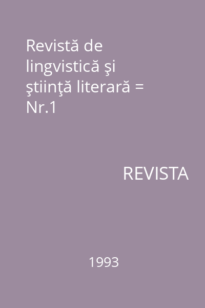 Revistă de lingvistică şi ştiinţă literară = Nr.1