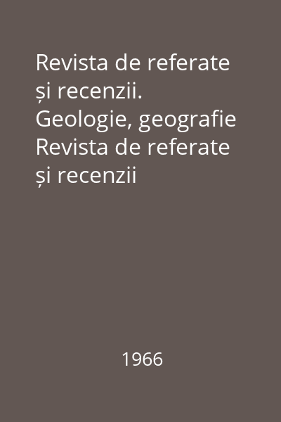 Revista de referate și recenzii. Geologie, geografie Revista de referate și recenzii
