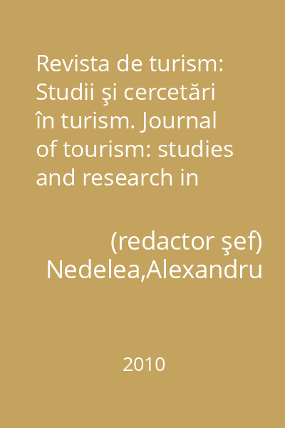 Revista de turism: Studii şi cercetări în turism. Journal of tourism: studies and research in tourism vol. 10, V, decembrie 2010