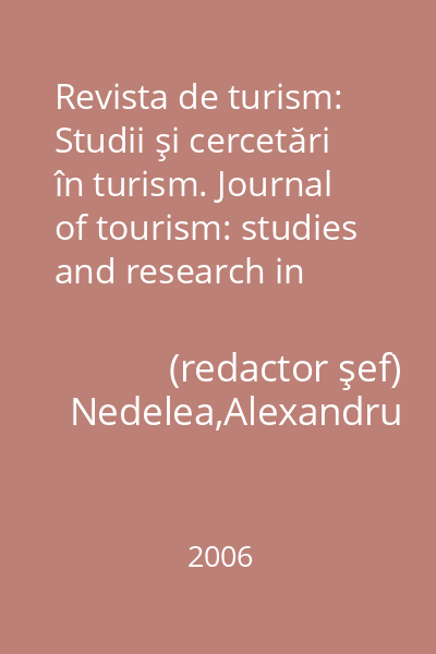 Revista de turism: Studii şi cercetări în turism. Journal of tourism: studies and research in tourism vol. 2, I, decembrie 2006