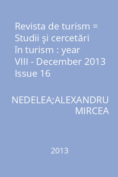 Revista de turism = Studii şi cercetări în turism : year VIII - December 2013 Issue 16