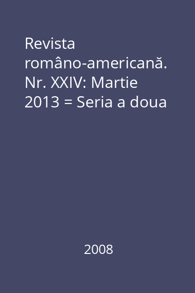 Revista româno-americană. Nr. XXIV: Martie 2013 = Seria a doua