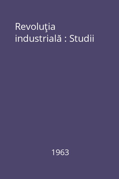 Revoluţia industrială : Studii