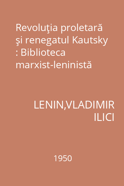 Revoluţia proletară şi renegatul Kautsky : Biblioteca marxist-leninistă