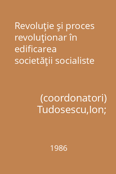 Revoluţie şi proces revoluţionar în edificarea societăţii socialiste