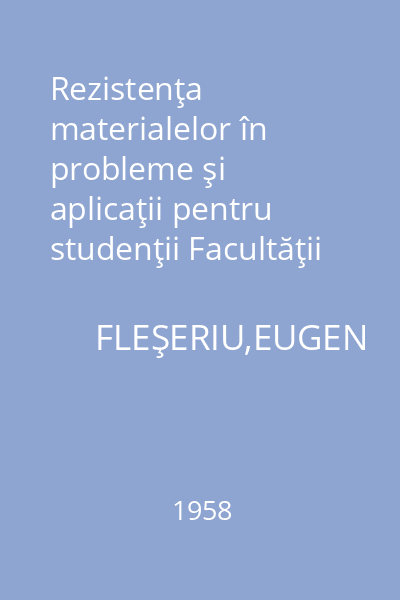 Rezistenţa materialelor în probleme şi aplicaţii pentru studenţii Facultăţii de Construcţii. Vol. 1 : Momente de inerţie