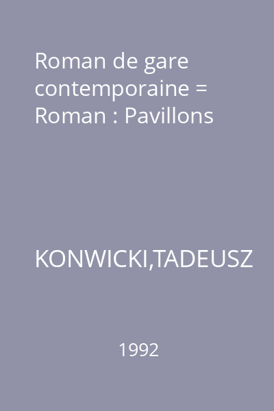 Roman de gare contemporaine = Roman : Pavillons