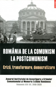 România de la comunism la postcomunism: Criză, transformare, democratizare : Anuarul Institutului de Investigare a Crimelor Comunismului și Memoria Exilului Românesc XIV-XV : 2019-2020