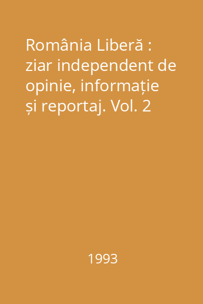România Liberă : ziar independent de opinie, informație și reportaj. Vol. 2