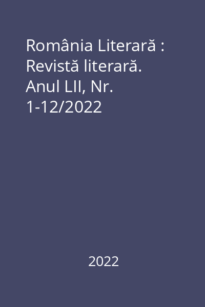România Literară : Revistă literară. Anul LII, Nr. 1-12/2022