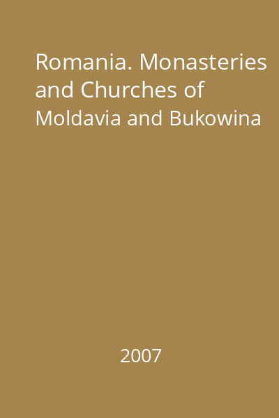 Romania. Monasteries and Churches of Moldavia and Bukowina