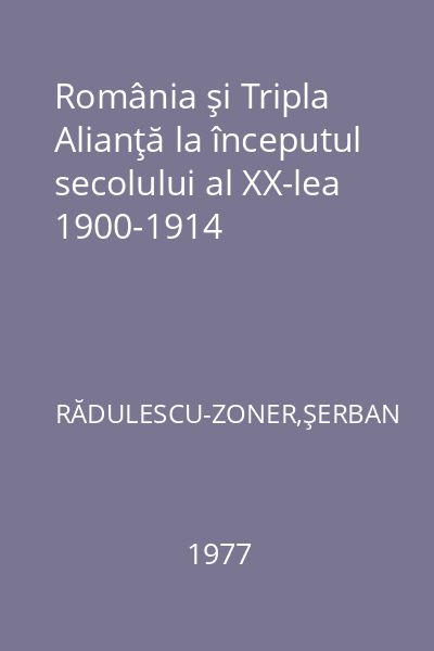 România şi Tripla Alianţă la începutul secolului al XX-lea 1900-1914