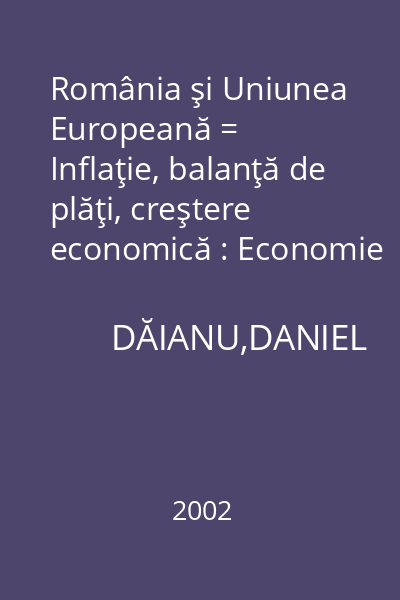 România şi Uniunea Europeană = Inflaţie, balanţă de plăţi, creştere economică : Economie şi societate