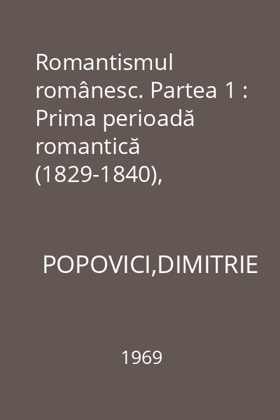 Romantismul românesc. Partea 1 : Prima perioadă romantică (1829-1840), scriitorii de la Dacia literară