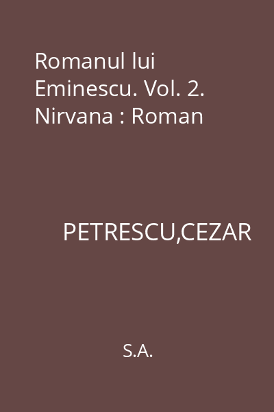 Romanul lui Eminescu. Vol. 2. Nirvana : Roman