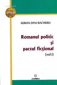 Romanul politic şi pactul ficţional. Vol. 1
