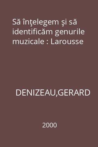 Să înţelegem şi să identificăm genurile muzicale : Larousse