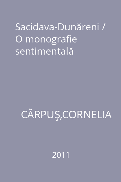 Sacidava-Dunăreni / O monografie sentimentală