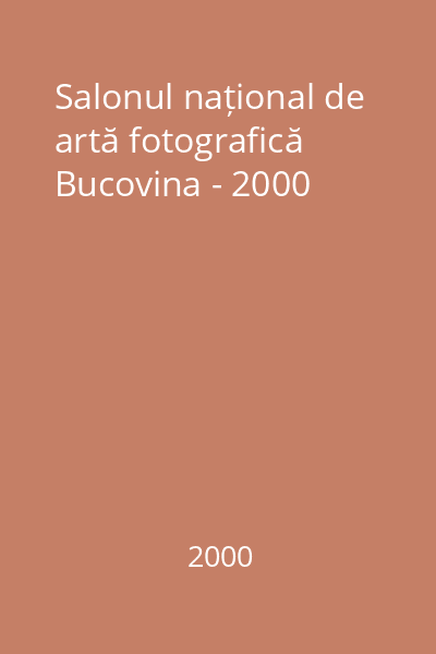 Salonul național de artă fotografică Bucovina - 2000