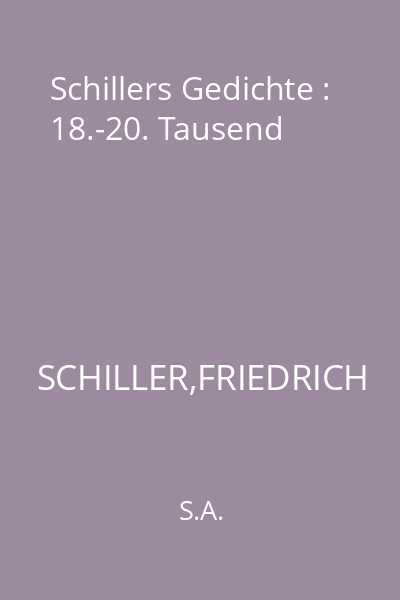 Schillers Gedichte : 18.-20. Tausend