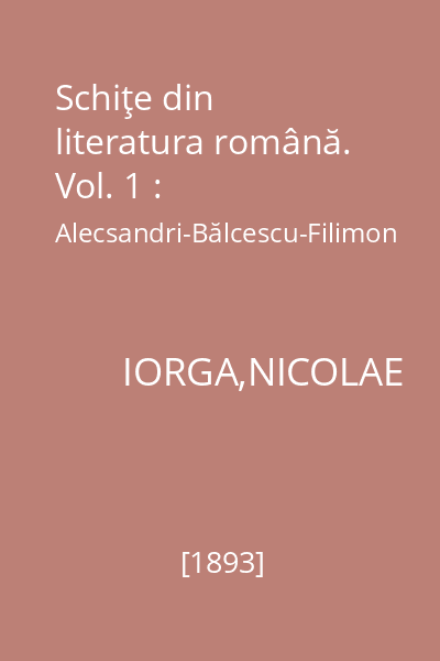 Schiţe din literatura română. Vol. 1 : Alecsandri-Bălcescu-Filimon