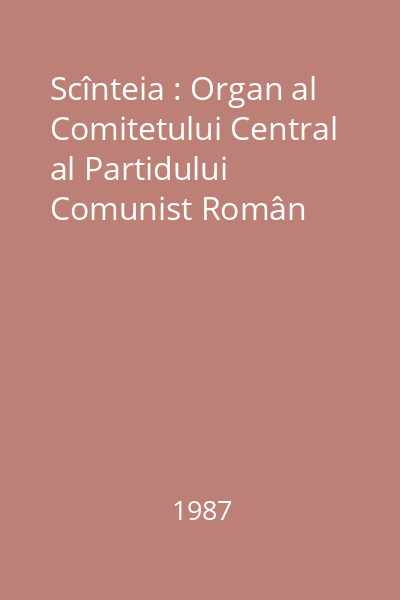Scînteia : Organ al Comitetului Central al Partidului Comunist Român