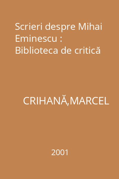 Scrieri despre Mihai Eminescu : Biblioteca de critică