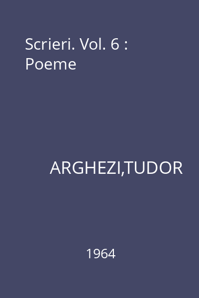 Scrieri. Vol. 6 : Poeme