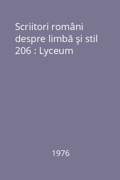 Scriitori români despre limbă şi stil 206 : Lyceum