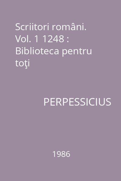 Scriitori români. Vol. 1 1248 : Biblioteca pentru toţi