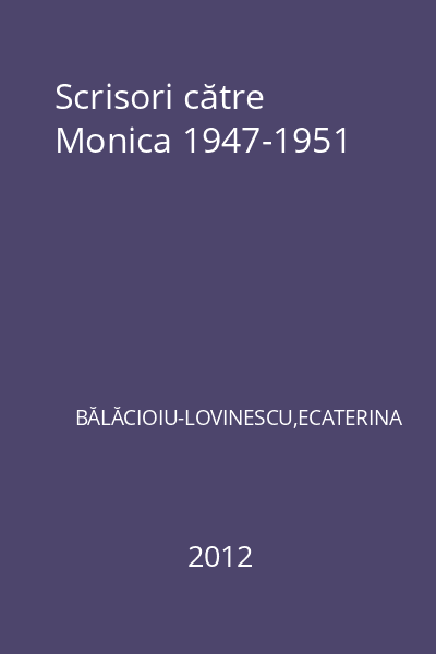 Scrisori către Monica 1947-1951