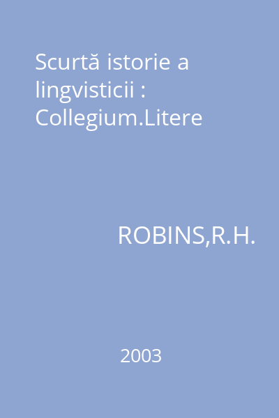 Scurtă istorie a lingvisticii : Collegium.Litere