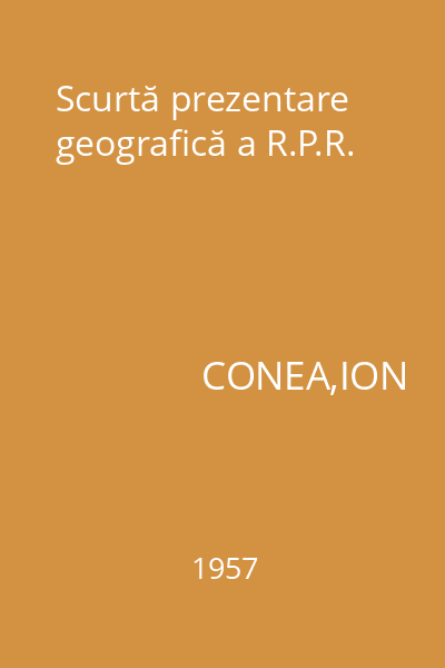 Scurtă prezentare geografică a R.P.R.