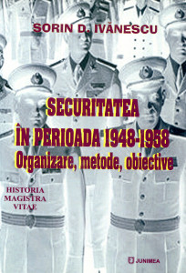 Securitatea în perioada 1948 - 1958 . Organizare, metode, obiective