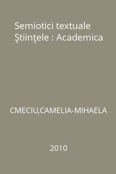 Semiotici textuale Ştiinţele : Academica