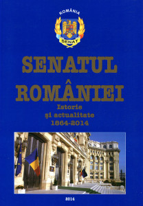 Senatul României: Istorie şi actualitate 1864-2014